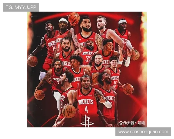 火箭队新赛季阵容调整引热议年轻核心成长成最大看点之一联盟关注
